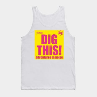 Dig This! by Adventures in Noise Single Artwork Tank Top